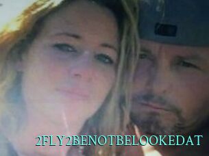 2FLY2BENOTBELOOKEDAT