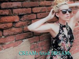 CREAMs_fetish_DREAMs