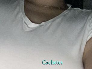 Cachetes