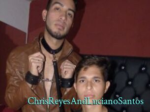 ChrisReyesAndLucianoSantos