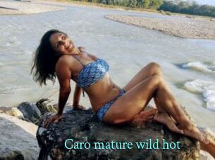 Caro_mature_wild_hot