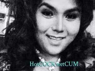 HotCOCKwetCUM