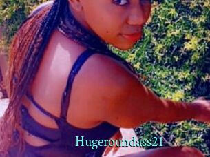 Hugeroundass21