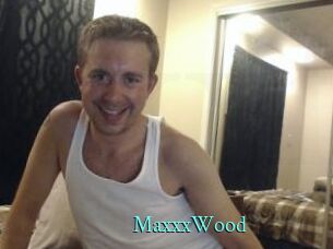 MaxxxWood