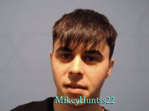 MikeyHuntss22