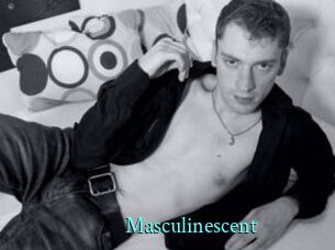 Masculinescent