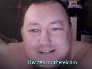 Ready_or_not_here_i_cum